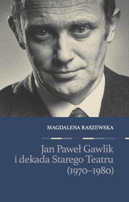 Jan Paweł Gawlik i dekada Starego Teatru (1970–1980)