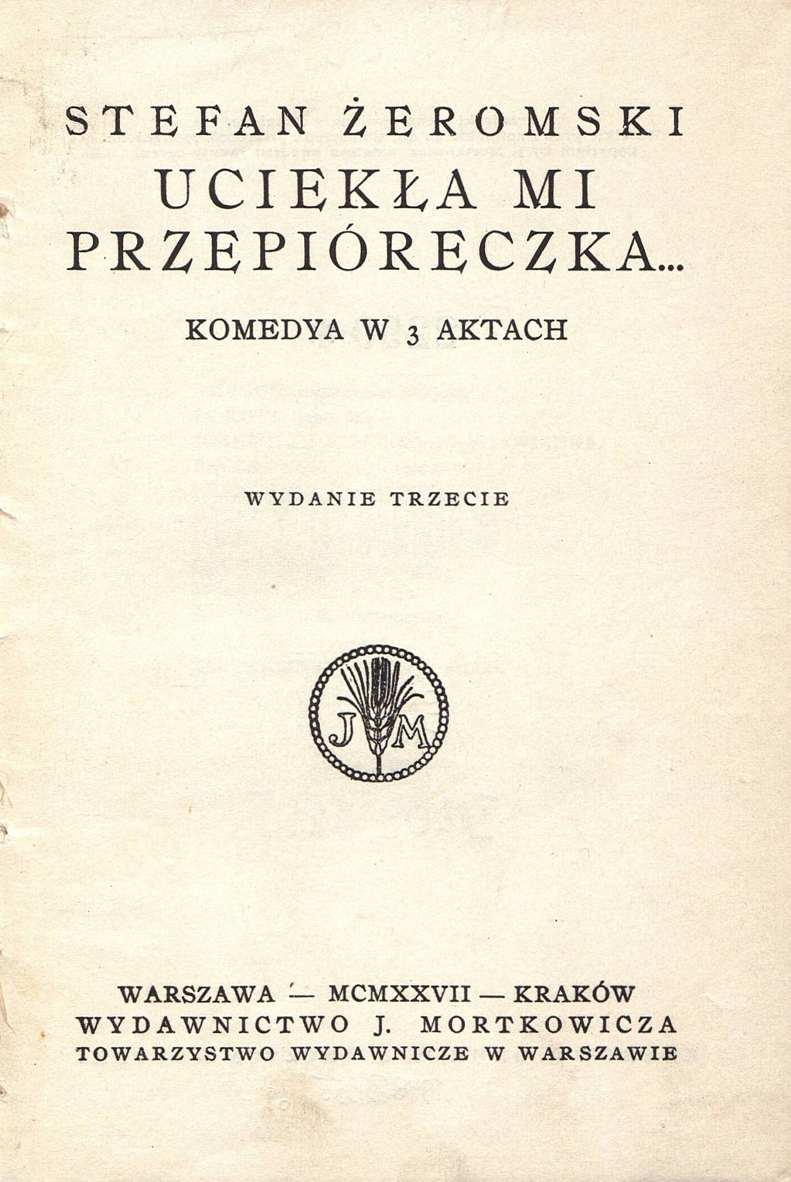 Uciekła mi przepióreczka... : komedya w 3 aktach