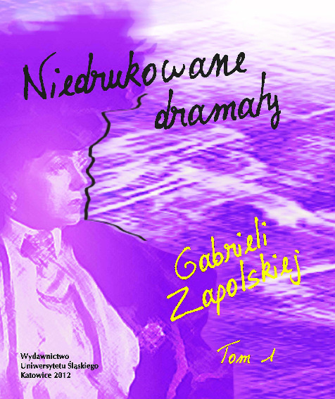 Niedrukowane dramaty Gabrieli Zapolskiej. T. 1, Nerwowa awantura ; Pariasy 
