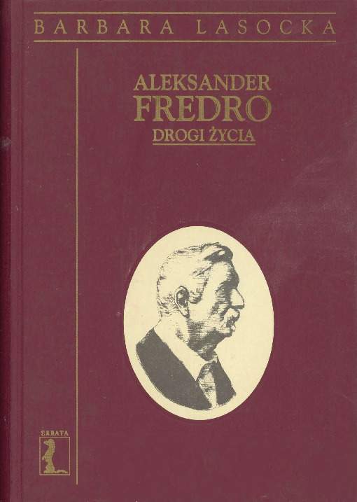 Aleksander Fredro. Drogi życia