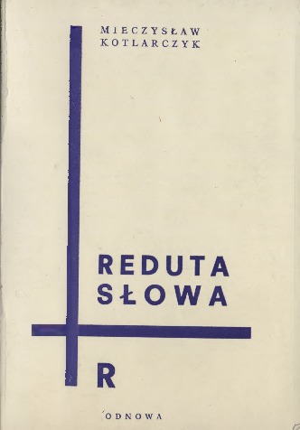 Reduta słowa. Kulisy dwu likwidacji Teatru Rapsodycznego w Krakowie (karty z pamiętnika).