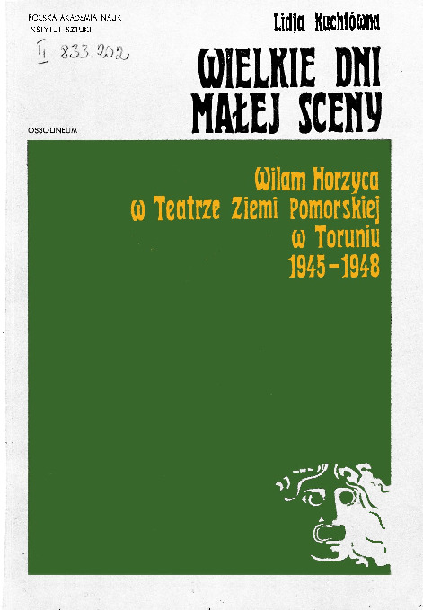 Wielkie dni małej sceny : Wilam Horzyca w Teatrze Ziemi Pomorskiej w Toruniu : 1945-1948