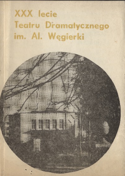 XXX-lecie Teatru Dramatycznego im. Al. Węgierki.
