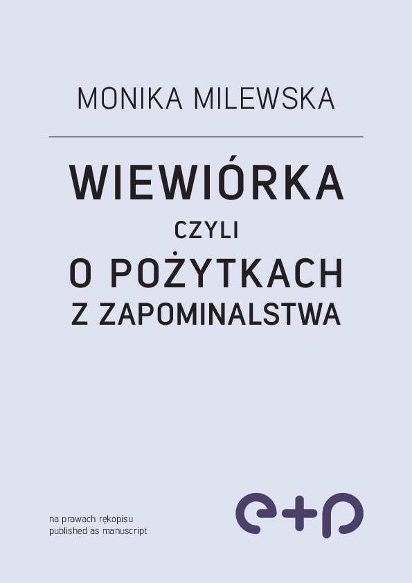 Wiewiórka : czyli o pożytkach z zapominalstwa